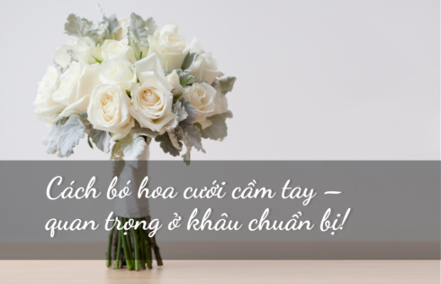 Cách bó hoa cưới cầm tay – quan trọng ở khâu chuẩn bị!