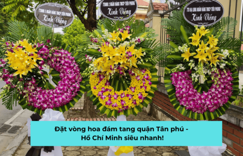 Đặt vòng hoa đám tang quận Tân phú – Hồ Chí Minh siêu nhanh!